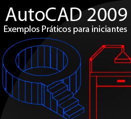 AutoCAD 2009 Exemplos Pr�ticos para Iniciantes