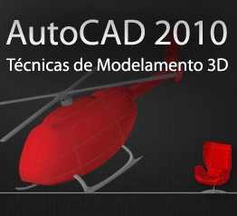 AutoCAD 2010 T�cnicas de Modelamento 3D